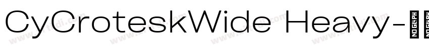 CyCroteskWide Heavy字体转换 CyCroteskWide Heavy字体转换